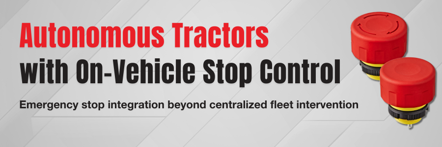 Red emergency stop pushbutton shown alongside the headline “E-Stop in Robotics: Autonomous Driving Tractors,” with subtext referencing placement beyond fleet management software and interventions.